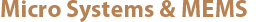 Micro Systems & MEMS